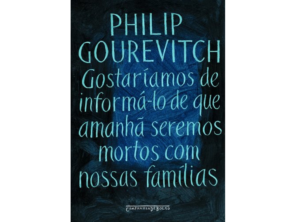 Livro Gostariamos De InformaLo De Que Amanha Seremos Mo de Philip Gourevitch (Português do Brasil)