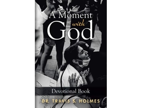 Livro A Moment With God Devotional Book De Dr Travis S Holmes (inglês)