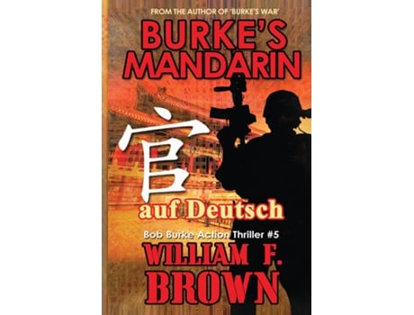 Livro Burkes Mandarin, auf Deutsch Bob Burke Suspense Thriller 5 de William F Brown (Inglês)