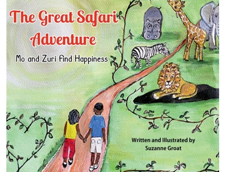 Livro The Great Safari Adventure Mo and Zuri Find Happiness de Suzanne Groat (Inglês)