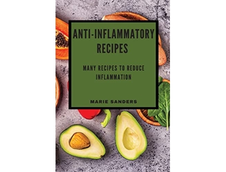 Livro Anti-inflammatory Recipes De Marie Sanders (inglês)
