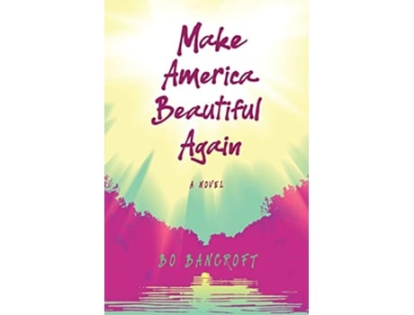 Livro Make America Beautiful Again de Bo Bancroft (Inglês)