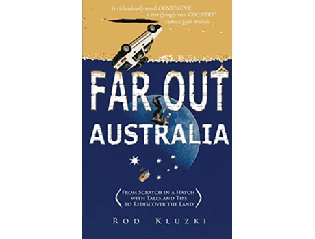 Livro Far Out Australia From Scratch in a Hatch with Tales and Tips to Rediscover the Land de Rod Kluzki (Inglês)