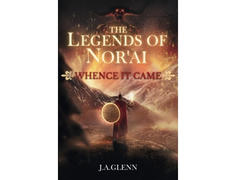 Livro The Legends Of Norai Whence It Came de J A Glenn (Inglês)