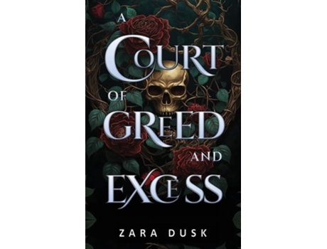 Livro A Court of Greed and Excess A steamy enemies-to-lovers fae fantasy romance de Zara Dusk (Inglês)