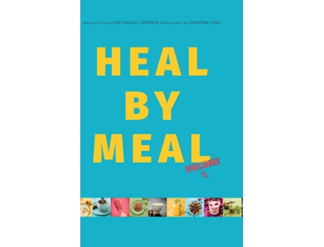 Livro HEAL BY MEAL Volume 1. Meals to change your Health de Line Hassall Thomsen (Inglês)
