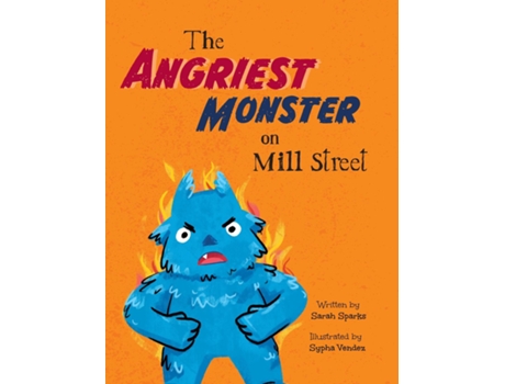 Livro The Angriest Monster on Mill Street de Sarah Sparks (Inglês)
