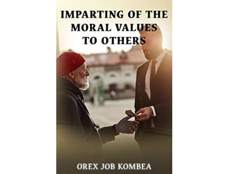 Livro Imparting Of The Moral Values To Others De Orex Kombea Kombea (inglês)