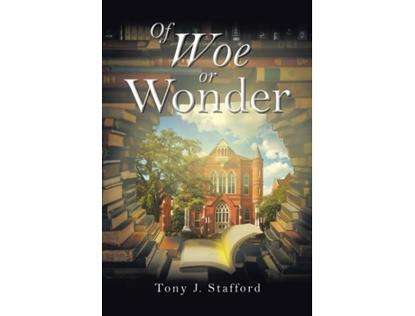 Livro Of Woe Or Wonder De Tony J Stafford (inglês)