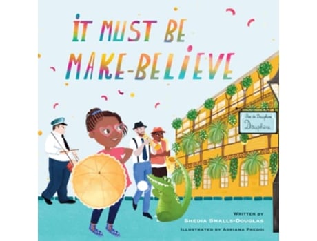 Livro It Must Be MakeBelieve de Shedia Smalls-Douglas (Inglês)
