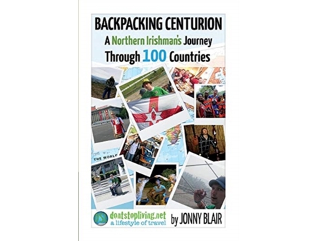 Livro backpacking centurion - a northern irishman's journey through 100 countries de jonny blair (inglês)