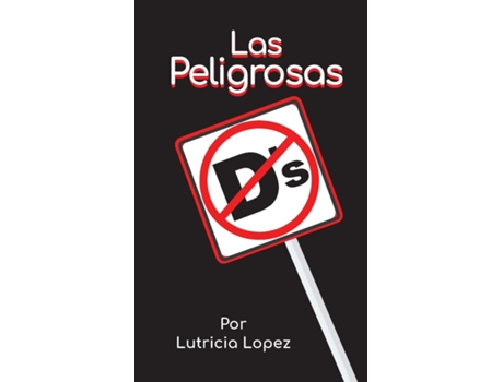 Livro Las Peligrosas Quotdsquot De Lutricia Lopez (inglês)