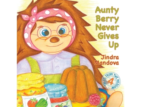 Livro Aunty Berry Never Gives Up Tales from the Meadow de Jindra Mandova (Inglês)