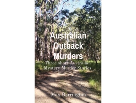 Livro Australian Outback Murders Three short Australian Mystery Murder Stories de Max Barrington (Inglês)