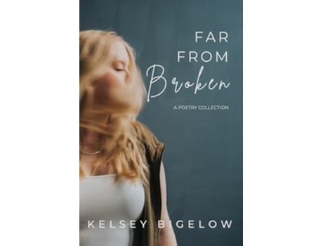 Livro Far From Broken de Kelsey Bigelow (Inglês)