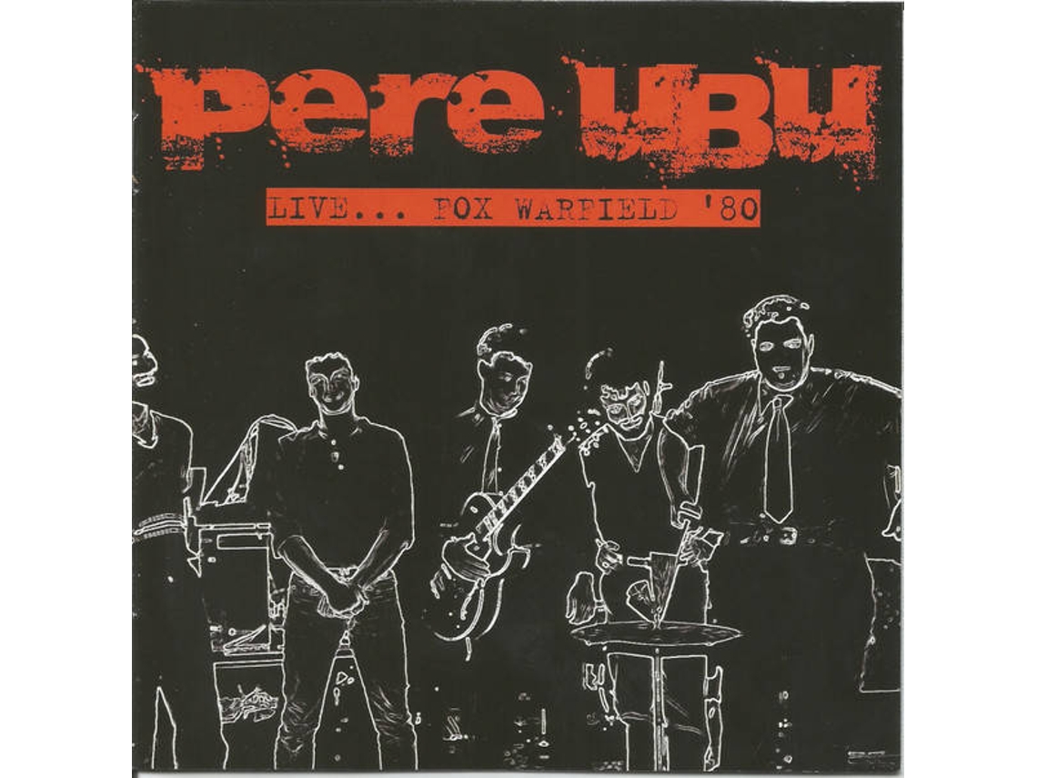 CD Pere Ubu - Live... Fox Warfield '80