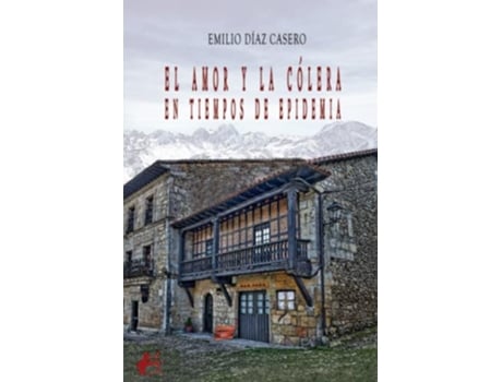 Livro El Amor Y La Cólera En Tiempos De Epidemia de Emilio Díaz Casero (Português)