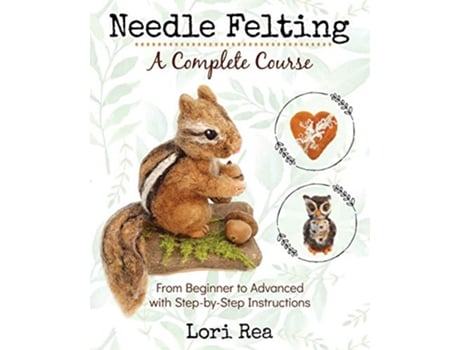 Livro Needle Felting A Complete Course de Lori Rea (Inglês)