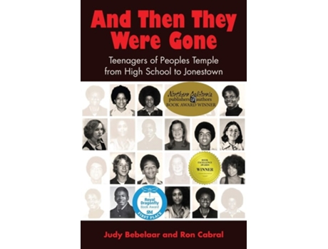Livro And Then They Were Gone Teenagers Of Peoples Temple From High School To Jonestown De Judy Bebelaar E Ron Cabral (inglês)