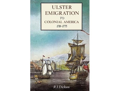 Livro Ulster Emigration to Colonial America 1718–1785 de R R J (Inglês)