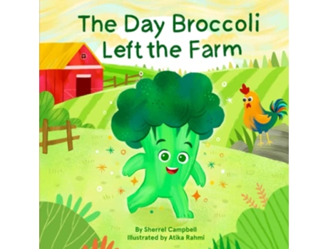 Livro The Day Broccoli Left the Farm de Sherrel Campbell (Inglês)