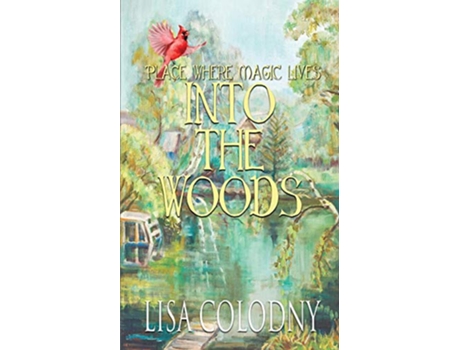 Livro Place Where Magic Lives Into the Woods 1 de Lisa Colodny (Inglês)