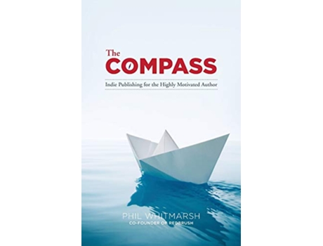 Livro The Compass Indie Publishing for the Highly Motivated Author de Phil Whitmarsh (Inglês)