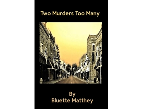 Livro Two Murders Too Many De Bluette Matthey (inglês - Capa Dura)