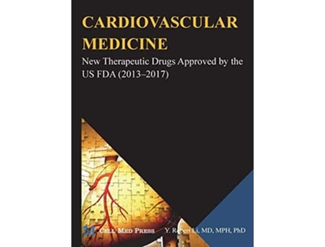 Livro Cardiovascular Medicine New Therapeutic Drugs Approved By The Us Fda De Y Robert Li (inglês - Capa Dura)