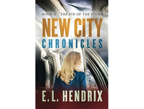 Livro New City Chronicles Book 2 The Eye of the Storm de E L Hendrix (Inglês)