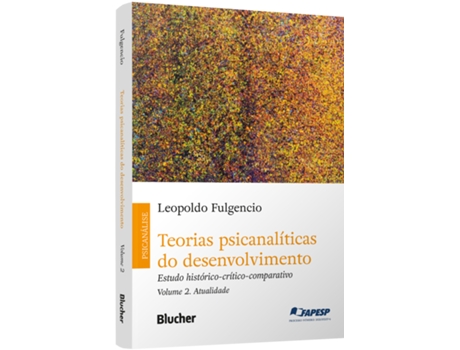 Livro Teorias Psicanalíticas Do Desenvolvimento Estudo Histórico-crítico-comparativo De Leopoldo Fulgencio (português Do Brasil)