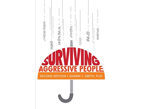 Livro Surviving Aggressive People Practical Violence Prevention Skills for the Workplace and the Street de Shawn T Smith (Inglês)