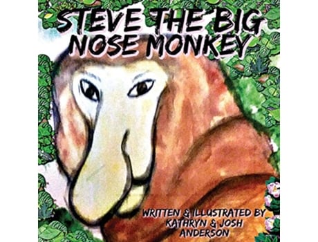 Livro Steve the Big Nose Monkey de Kathryn Anderson (Inglês)