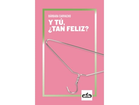 Livro Y Tú, ¿Tan Feliz? de Bárbara Gabriela Carvacho (Espanhol)