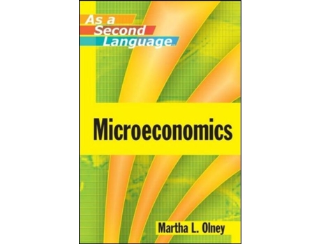 Livro Microeconomics as a Second Language de Martha L Olney (Inglês)