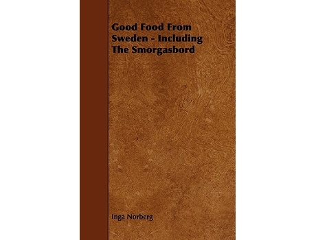 Livro Good Food From Sweden Including The Smorgasbord de Inga Norberg (Inglês)