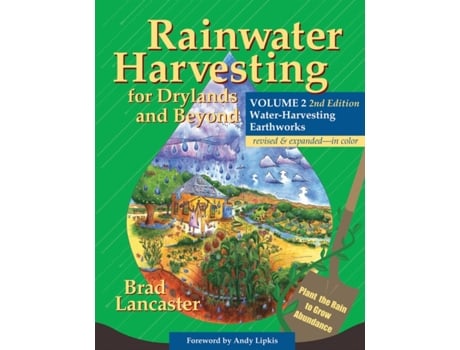 Livro Rainwater Harvesting for Drylands and Beyond, Volume 2, 2nd Edition: Water-Harvesting Earthworks de Brad Lancaster (Inglês)