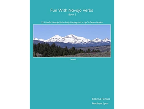 Livro Fun With Navajo Verbs Book 2 125 Useful Navajo Verbs Fully Conjugated in Up to Seven Modes de Ellavina Perkins e Matthew Lyon (Inglês)