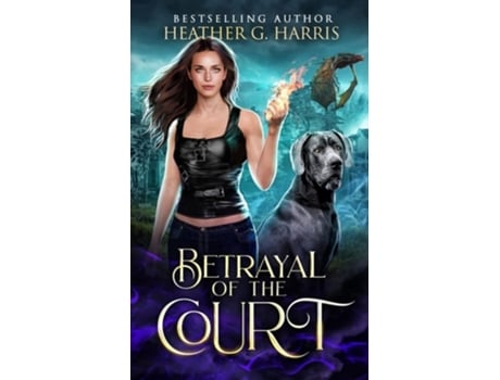 Livro Betrayal of the Court An Urban Fantasy Novel de Heather G Harris (Inglês)