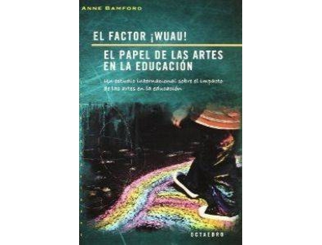 Livro Factor ­Wuau! El Papel De Las Artes En La Educacion de Bamford, Anne
