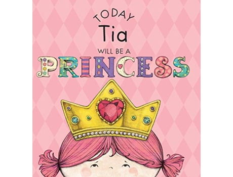 Livro Today Tia Will Be a Princess de Paula Croyle (Inglês)