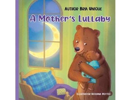 Livro A Mothers Lullaby De Bria Unique (inglês)