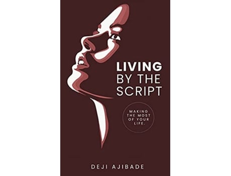 Livro Living By The Script Making The Most of Your Life de Deji Ajibade (Inglês)