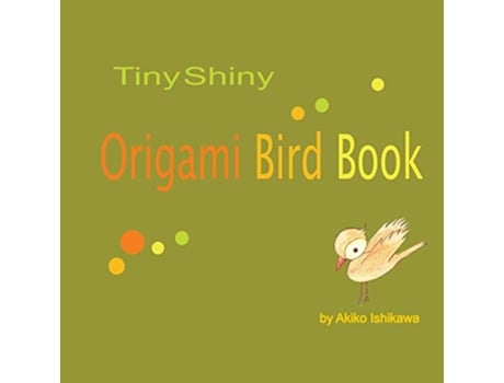 Livro TinyShiny Origami Bird Book de Akiko Ishikawa (Inglês)
