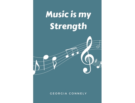 Livro Music is my Strength de Georgia Connely (Inglês)