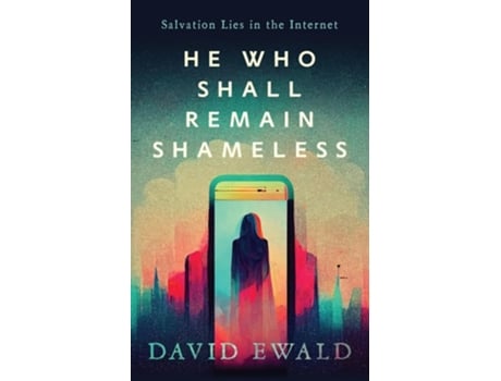 Livro He Who Shall Remain Shameless de David Ewald (Inglês)