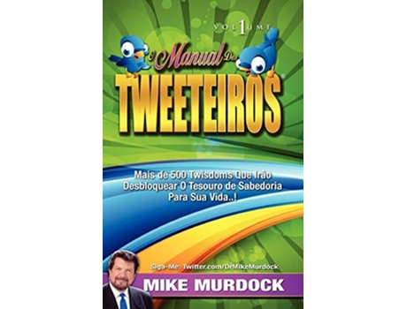 Livro O Manual Dos Tweeteiros, Volume 1 De Mike Murdoch (português)