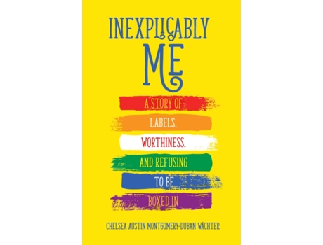 Livro Inexplicably Me de Chelsea Austin Montgomery-Duban Wachter (Inglês)