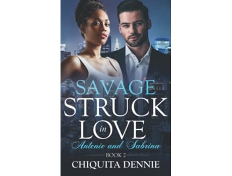 Livro Savage A Forbidden Possessive Dark Mafia Romance Struck In Love de Chiquita Dennie (Inglês)