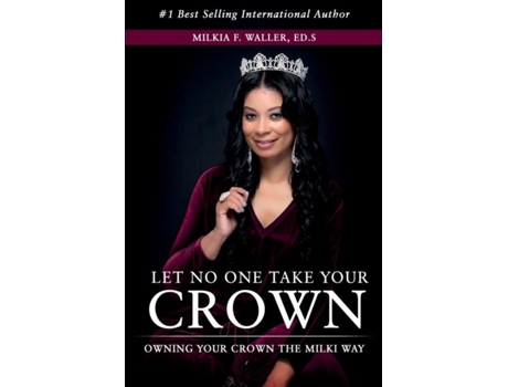 Livro Let No One Take Your Crown Owning Your Crown The Milki Way De Milkia F Waller (inglês)
